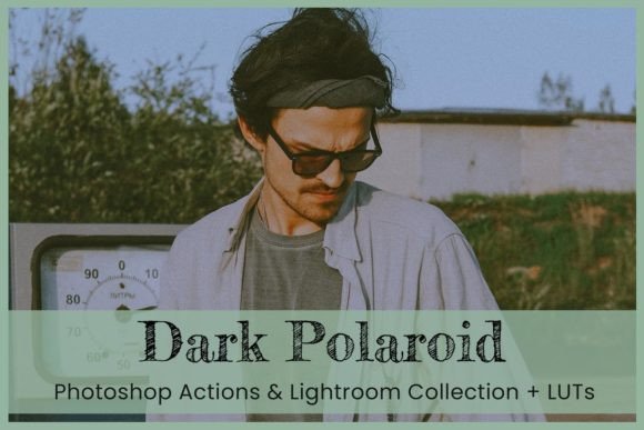 Download Dark Polaroid Preset Photoshop Actions - Photo Collection